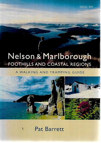 Nelson & Marlborough Foothills And Coastal Regions: A Walking And Tramping Guide by Pat Barrett