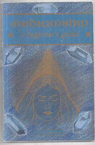 Mediumship: A Beginner's Guide by Leo Gough