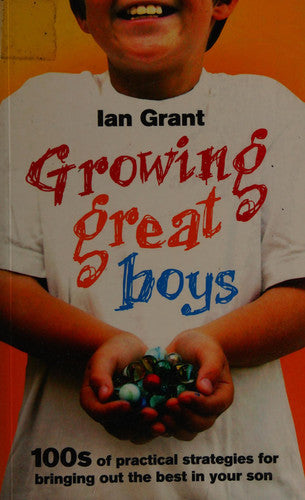 Growing Great Boys by Ian Grant
