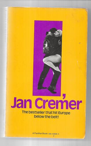 I, Jan Cremer by Jan Cremer and Alexander Trocchi and R. E. Wyngaard