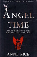 Angel Time - the Songs of the Seraphim by Anne Rice