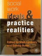 Social Work Ideals And Practice Realities by Sandra Butler and Mark Lymbery