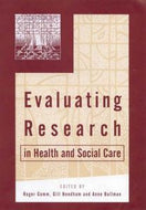 Evaluating Research in Health And Social Care by Roger Gomm and Gill Needham and Anne Bullman