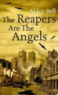 The reapers are the angels by Alden Bell