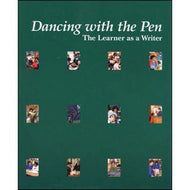 Dancing with the Pen: The Learner as a Writer by Ministry of Education
