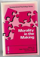 Morality in the Making: thought, action, and the social context by Helen Weinreich-Haste and Don Locke