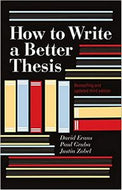 How to Write a Better Thesis by David Evans and Justin Zobel and Paul Gruba