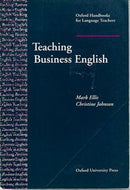 Teaching Business English (Oxford Handbooks for Language Teachers) by Mark Ellis