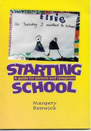 Starting School: a Guide for Parents And Caregivers  by Margery Renwick