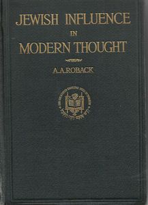 Jewish Influence in Modern Thought by A. A. Roback