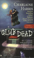Club Dead: Southern Vampire Mysteries, Book 3 by Charlaine Harris