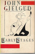 Early Stages by John Gielgud