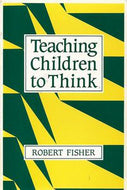 Teaching Children To Think by Robert Fisher