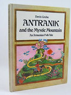 Antranik And the Mystic Mountain: An Armenian Folk Tale by Devis Grebu