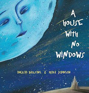 A House with No Windows by Mike Johnson