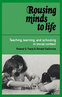 Rousing Minds To Life: Teaching, Learning, And Schooling in Social Context by Roland G. Tharp and Ronald Gallimore