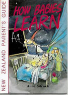How Babies Learn. New Zealand Parent's Guide by Anne Silcock