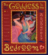 The Goddess in the Bedroom: Passionate Woman's Guide To Celebrating Sexuality Every Night of the Week, a by Zsuzsanna E. Budapest