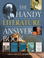 The Handy Literature Answer Book: An Engaging Guide To Unraveling Symbols, Signs And Meanings in Great Works (the Handy Answer Book Series) by Dr. Daniel S. Burt Ph.D.