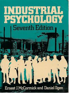 Industrial Psychology by Ernest J. McCormick and Daniel Ilgen