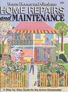 Home Repairs And Maintenance: a step-by-step guide for the active homemaker by Dennis M. Smith