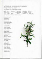 The Other Israel: Voices of Refusal And Dissent by Tom Segev and Roane Carey and Jonathan Shainin