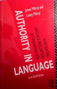 Authority in Language by James Milroy and Lesley Milroy