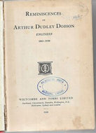 Reminiscences of Arthur Dudley Dobson, Engineer by Arthur Dudley Dobson