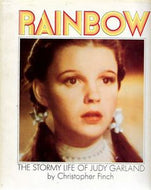 Rainbow: the Stormy Life of Judy Garland by Christopher Finch