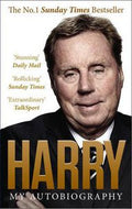 Harry - My Autobiography (Always Managing) by Harry Redknapp