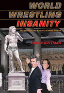 World Wrestling Insanity by James Guttman