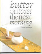 butter on toast the next morning by Renae Williams