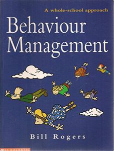 Behaviour Management by Bill Rogers