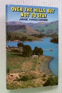 Over the Hills But Not To Stay by Jane Hascombe