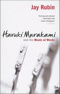 Haruki Murakami And the Music of Words by Jay Rubin