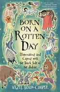 Born on a Rotten Day - Illuminating and Coping with the Dark Side of the Zodiac by Hazel Dixon-Cooper