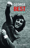 George Best - A Life in the News by Richard Williams