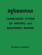 Cambodian System of Writing And Beginning Reader by Franklin E. Huffman