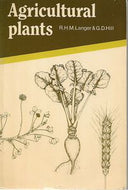 Agricultural Plants by R. H. M. Langer and G. D. Hill