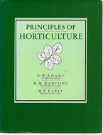 Principles of Horticulture by Charles R. Adams and Katherine M. Bamford and Michael P. Early