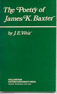 The Poetry of James K. Baxter by John E. Weir