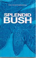Splendid Bush by Clare Havell-Shufflebotham
