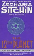 The 12th Planet. Book I of the Earth Chronicles by Zecharia Sitchin