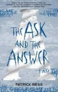 The Ask And the Answer: Chaos Walking 2 by Patrick Ness