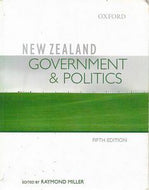 New Zealand Government & Politics - Fifth Edition by Raymond Miller