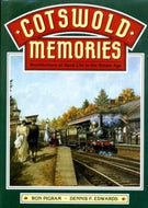 Cotswold Memories. Recollections of Rural Life in the Steam Age by Ron Pigram