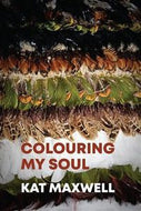 Colouring My Soul by Kat Maxwell