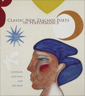 Classic New Zealand Poets in Performance by Jack Ross and Jan Kemp