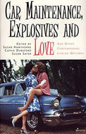 Car Maintenance, Explosives And Loves And Other Contemporary Lesbian Writings by Susan Hawthorne and Cathie Dunsford and Susan Sayer