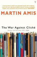 The War Against Cliche by Martin Amis